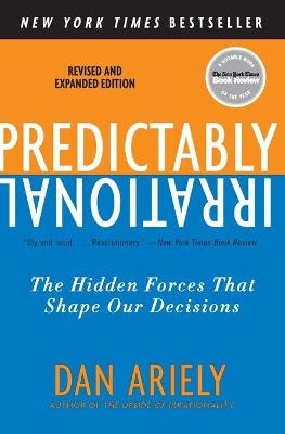 Predictably Irrational, Revised and Expanded Edition - Dr Dan Ariely