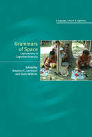 Grammars of Space - Stephen C. Levinson; David P. Wilkins