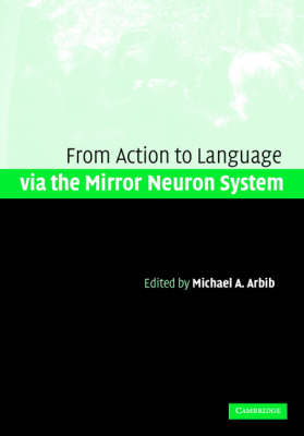 Action to Language via the Mirror Neuron System - Michael A. Arbib