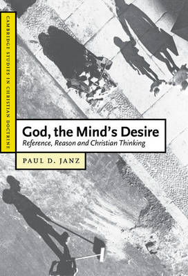 God, the Mind's Desire - Paul D. Janz