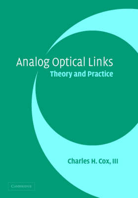 Analog Optical Links - III Charles H. Cox