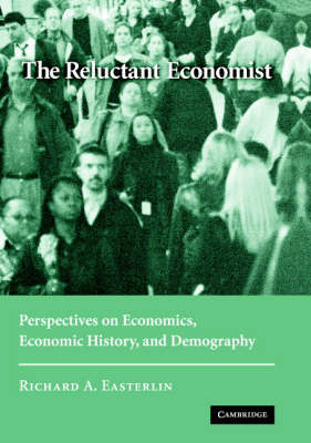 Reluctant Economist - Richard A. Easterlin