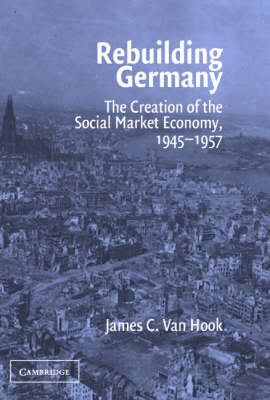 Rebuilding Germany - James C. Van Hook