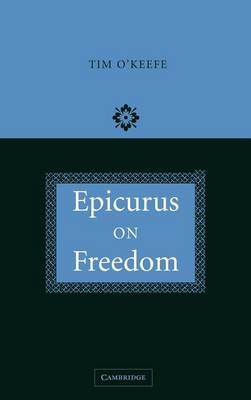Epicurus on Freedom - Tim O'Keefe
