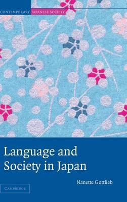 Language and Society in Japan - Nanette Gottlieb