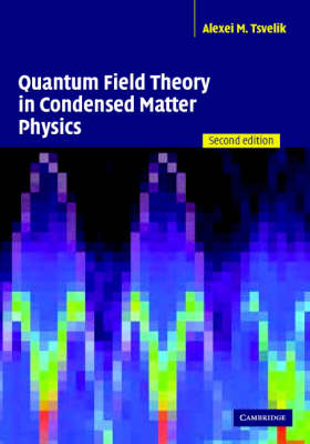 Quantum Field Theory in Condensed Matter Physics - Alexei M. Tsvelik