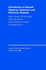 Introduction to Banach Algebras, Operators, and Harmonic Analysis - Pietro Aiena; H. Garth Dales; Jorg Eschmeier; Kjeld Laursen; George A. Willis