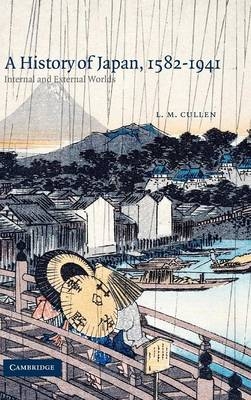 History of Japan, 1582-1941 - L. M. Cullen