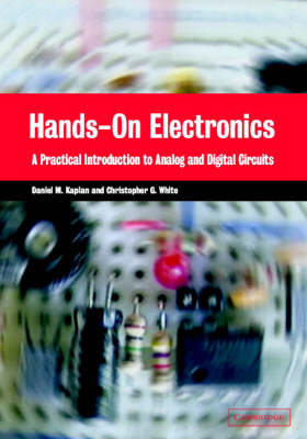 Hands-On Electronics - Daniel M. Kaplan; Christopher G. White