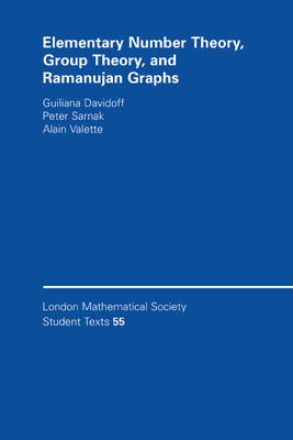Elementary Number Theory, Group Theory and Ramanujan Graphs - Giuliana Davidoff; Peter Sarnak; Alain Valette