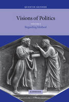 Visions of Politics: Volume 1, Regarding Method - Quentin Skinner