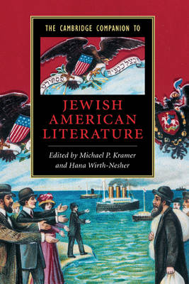 Cambridge Companion to Jewish American Literature - Michael P. Kramer; Hana Wirth-Nesher