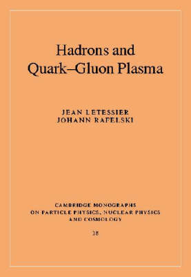 Hadrons and Quark-Gluon Plasma - Jean Letessier; Johann Rafelski