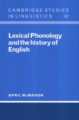 Lexical Phonology and the History of English - April McMahon