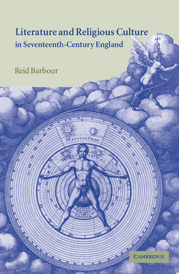 Literature and Religious Culture in Seventeenth-Century England - Reid Barbour