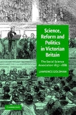Science, Reform, and Politics in Victorian Britain - Lawrence Goldman