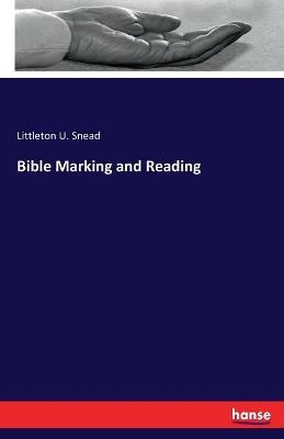 Bible Marking and Reading - Littleton U. Snead