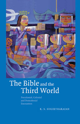 Bible and the Third World - R. S. Sugirtharajah