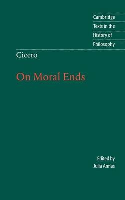 Cicero: On Moral Ends - Marcus Tullius Cicero; Julia Annas