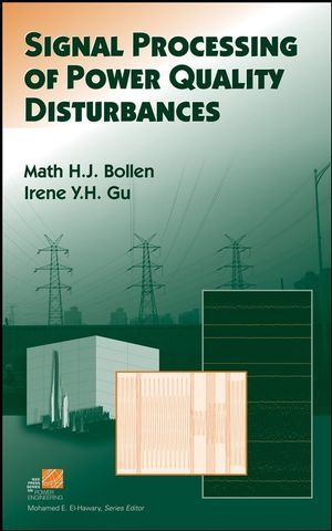 Signal Processing of Power Quality Disturbances -  Math H. J. Bollen,  Irene Y. H. Gu