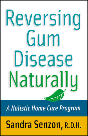 Reversing Gum Disease Naturally -  Sandra Senzon