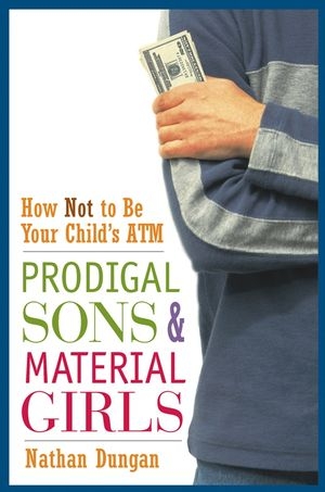 Prodigal Sons and Material Girls - Nathan Dungan