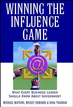 Winning the Influence Game - Michael Watkins; Mickey Edwards; Usha Thakrar