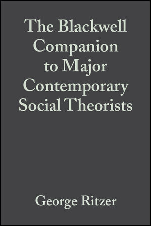 The Blackwell Companion to Major Contemporary Social Theorists - George Ritzer