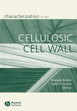 Characterization of the Cellulosic Cell Wall - Douglas D. Stokke; Leslie H. Groom
