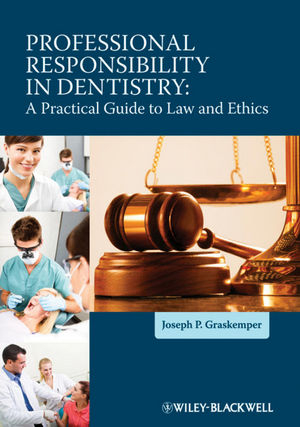 Professional Responsibility in Dentistry - Joseph P. Graskemper