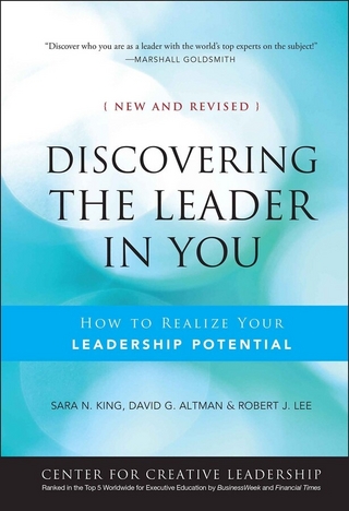 Discovering the Leader in You - Sara N. King; David Altman; Robert J. Lee
