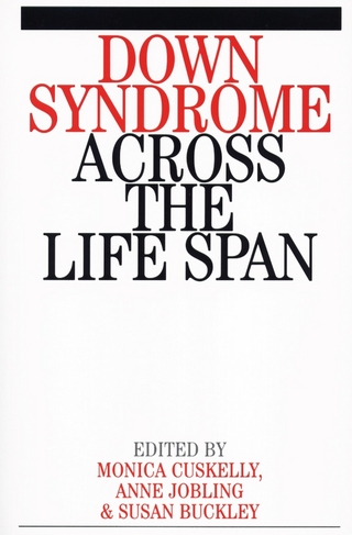 Down Syndrome Across the Life Span - Susan Buckley; Monica Cuskelly; Anne Jobling