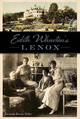 Edith Wharton's Lenox - Cornelia Brooke Gilder