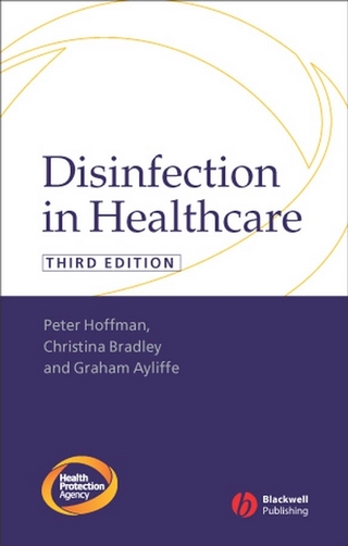 Disinfection in Healthcare - Peter Hoffman; Graham Ayliffe; Tine Bradley