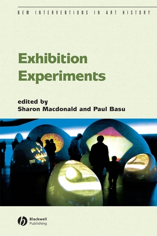 Exhibition Experiments - Paul Basu; Sharon Macdonald