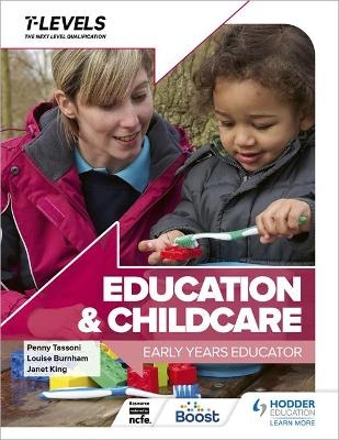 Education and Childcare T Level: Early Years Educator - Penny Tassoni, Louise Burnham, Janet King