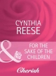 For the Sake of the Children (Mills & Boon Cherish) (You, Me & the Kids, Book 18) - Cynthia Reese