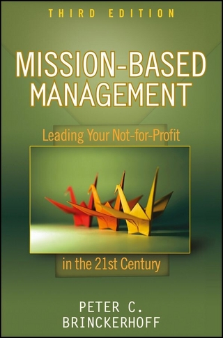 Mission-Based Management: Leading Your Not-for-Profit In the 21st Century Peter C. Brinckerhoff Author