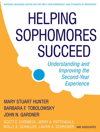 Helping Sophomores Succeed - Scott E. Evenbeck; John N. Gardner; Mary Stuart Hunter; Jerry A. Pattengale; Molly Schaller; Laurie A. Schreiner; Barbara F. Tobolowsky