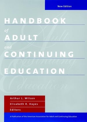 Handbook of Adult and Continuing Education, New Edition - Arthur L. Wilson; Elisabeth Hayes
