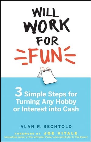 Will Work for Fun - Alan R. Bechtold