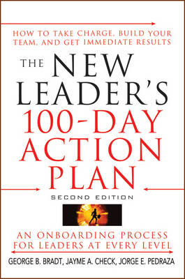 New Leader's 100-Day Action Plan - Jayme A. Check; Jorge E. Pedraza; George B. Bradt