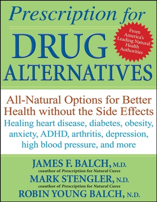 Prescription for Drug Alternatives - James F. Balch; Mark Stengler; Robin Young-Balch