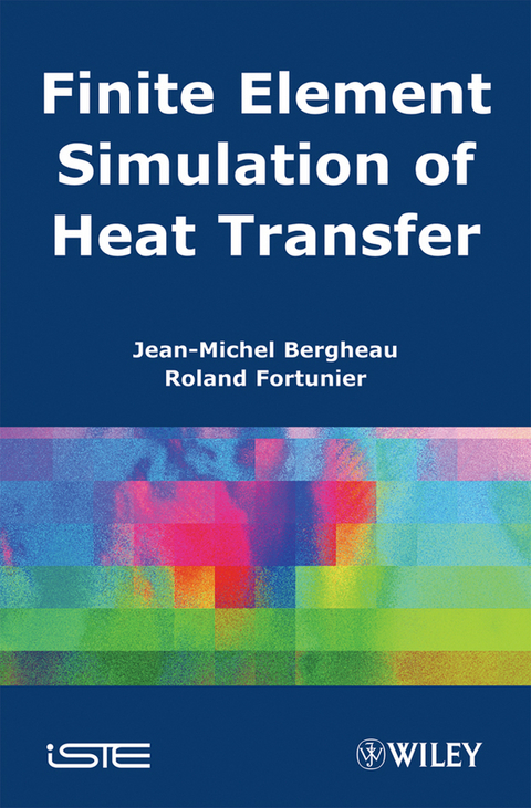 Finite Element Simulation of Heat Transfer -  Jean-Michel Bergheau,  Roland Fortunier