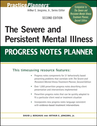 The Severe and Persistent Mental Illness Progress Notes Planner - David J. Berghuis; Arthur E. Jongsma