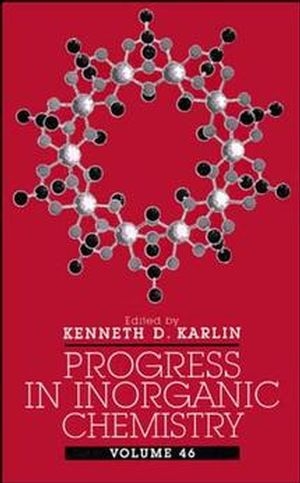 Progress in Inorganic Chemistry, Volume 46 - Kenneth D. Karlin