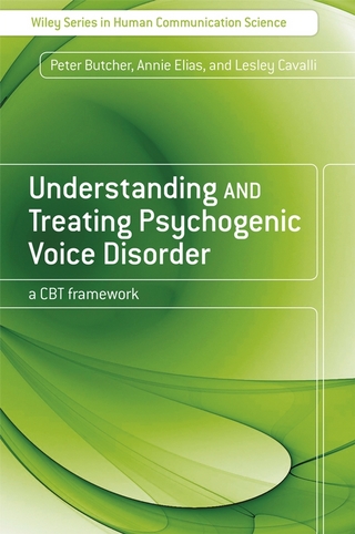 Understanding and Treating Psychogenic Voice Disorder - Peter Butcher; Lesley Cavalli; Annie Elias