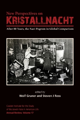New Perspectives on Kristallnacht - Wolf Gruner; Steven J. Ross