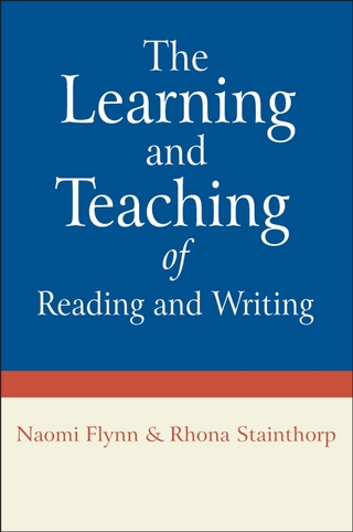 The Learning and Teaching of Reading and Writing - Naomi Flynn; Rhona Stainthorp