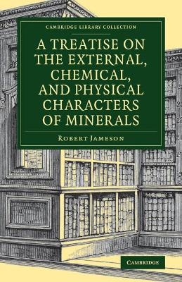 A Treatise on the External, Chemical, and Physical Characters of Minerals - Robert Jameson